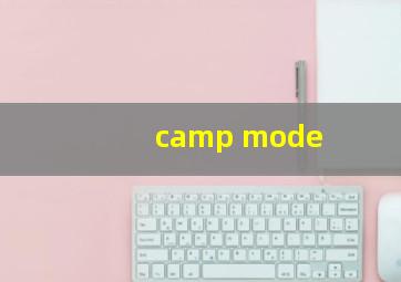 camp mode